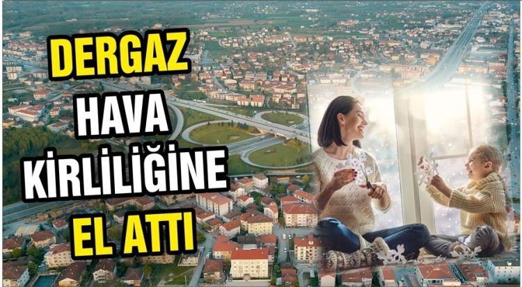 Dergaz hava kirliliğine el attı 