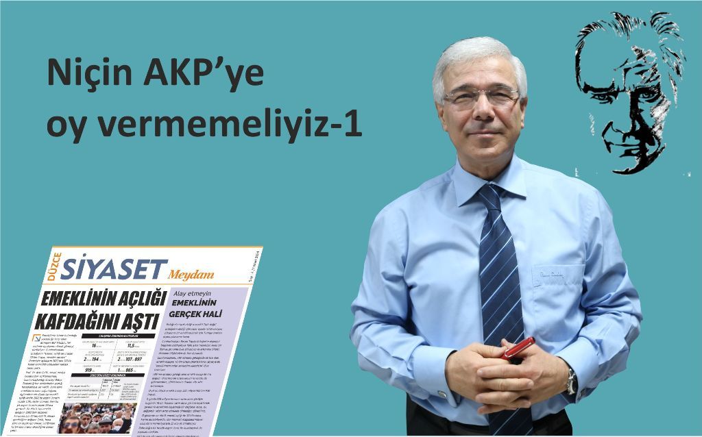 NİÇİN AKP'YE OY VERMEMELİYİZ