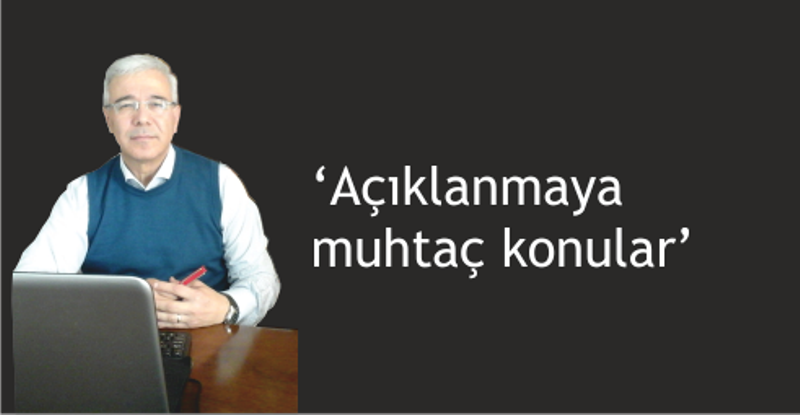 Açıklanmaya muhtaç konular